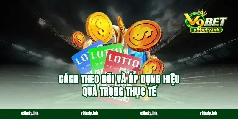 Cách theo dõi và áp dụng hiệu quả trong thực tế