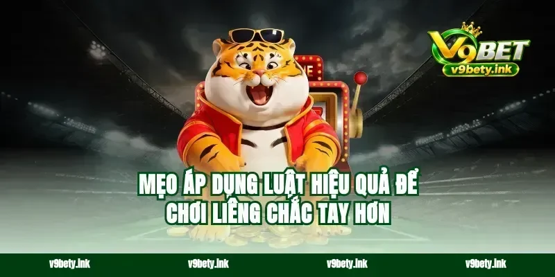 Mẹo áp dụng luật hiệu quả để chơi liêng chắc tay hơn